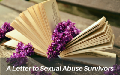 A Letter to Sexual Abuse Survivors