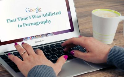 That Time I Was Addicted to Pornography