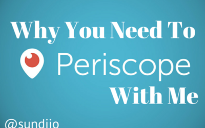 Why You Need to Periscope with Me